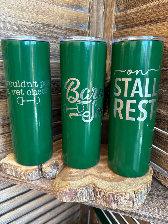 Three green drink tumblers: 'wouldn't a vet check', 'Barn Sour', 'STALL REST'