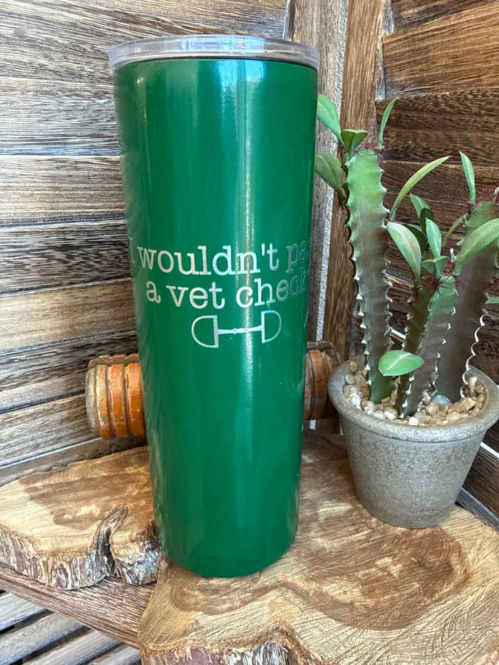 Green drink tumbler with 'wouldn't a vet check' text and dumbbell icon