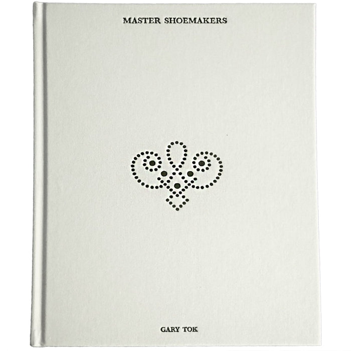 Master Shoemakers: The Art and Soul of Bespoke Shoes