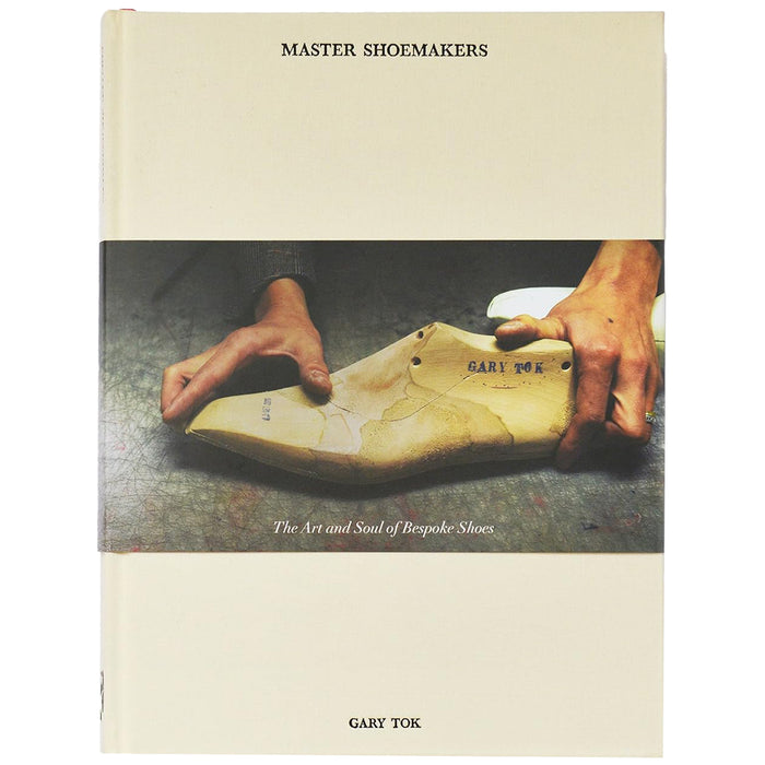 Master Shoemakers: The Art and Soul of Bespoke Shoes