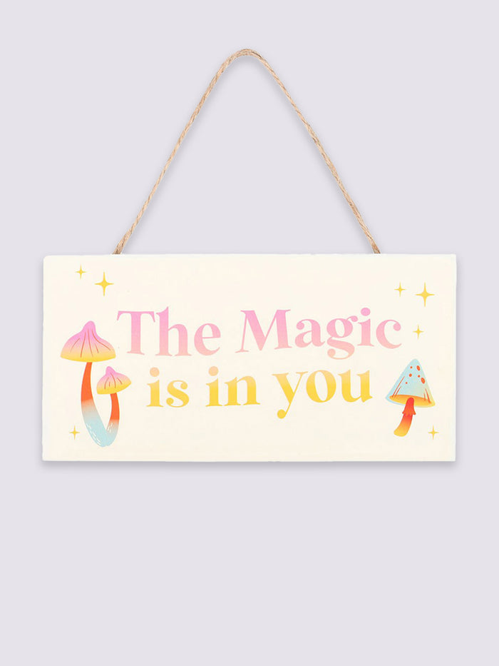 The Magic Is In You Hanging Sign | One Colour-Image 2