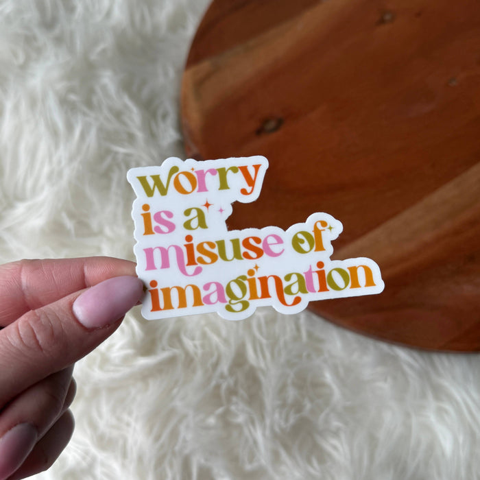 "Worry is a misuse of imagination" Inspirational Sticker